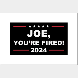 Joe You're Fired Anti-Biden Election 2024 Posters and Art